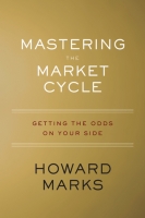 Mastering the Market Cycle: Getting the Odds on Your Side [EPUB]