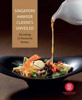 Singapore Hawker Classics: Decoding 25 Favourite Dishes [NulledPremium]