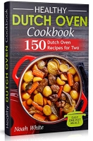 [ DevCourseWeb ] Healthy Dutch Oven Cookbook - 150 Dutch Oven Recipes for Two. Easy One Pot Meals