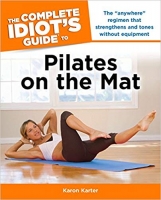 The Complete Idiot’s Guide to Pilates on the Mat - [BookFlare]