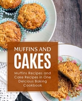 [ DevCourseWeb ] Muffins and Cake - Muffins Recipes and Cake Recipes in One Delicious Baking Cookbook