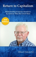 [ FreeCourseWeb ] Return to Capitalism - Understanding Economic Incentives by Someone Who Has Lived Them, 2nd Edition
