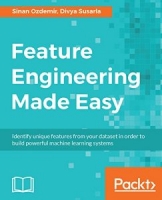 Feature Engineering Made Easy: Identify unique features from your dataset in order to build powerful machine learning systems [NulledPremium]