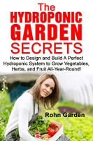 [ FreeCourseWeb ] THE HYDROPONIC GARDEN SECRETS - How to Design and Build a Perf...