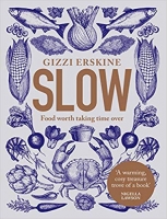 Slow: Food Worth Taking Time Over