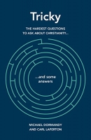 Tricky: The hardest questions to ask about Christianity -  Michael Dormandy