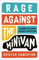 [ FreeCourseWeb ] Rage Against the Minivan - Learning to Parent Without Perfecti...