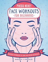 [ DevCourseWeb ] Press Here! Face Workouts for Beginners - Pressure Techniques to Tone and Define Naturally (True PDF)