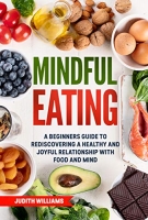 [ FreeCourseWeb ] Mindful Eating- A Beginners Guide to Rediscovering a Healthy a...