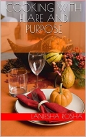 [ FreeCourseWeb ] Cooking with Flare and Purpose by Laniesha Rosha