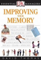 Improving Your Memory (DK Essential Managers) by David Thomas