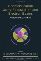 [ FreeCourseWeb ] Nanofabrication Using Focused Ion and Electron Beams- Principles and Applications