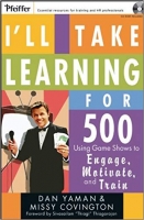 I’ll Take Learning for 500: Using Game Shows to Engage, Motivate, and Train