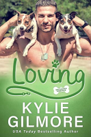 Loving (Unleashed Romance #10) by Kylie Gilmore