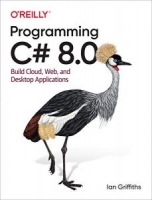 Programming C 8.0: Build Cloud, Web, and Desktop Applications 1st Edition [NulledPremium]