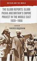 [ DevCourseWeb ] The Glubb Reports - Glubb Pasha and Britain's Empire Project in...