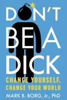 [ FreeCourseWeb ] Don't Be a Dick- Change Yourself, Change Your World (AZW3)