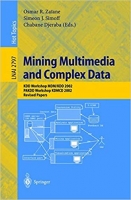 Mining Multimedia and Complex Data