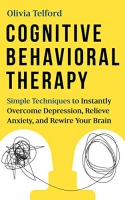 [ FreeCourseWeb ] Cognitive Behavioral Therapy - Simple Techniques to Instantly ...