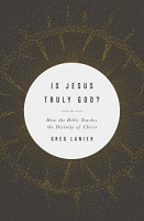 Is Jesus Truly God?: - Greg Lanier epub/mobi