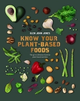 [ DevCourseWeb ] Know Your Plant-Based Foods - The go-to reference book for plant-based nutrition