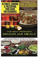 [ DevCourseWeb ] Ultimate Canning & Preserving Food Guide for Beginners & Cooking for One Cookbook for Beginners & The Best Prepared Maso