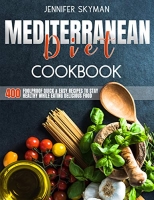 [ FreeCourseWeb ] Mediterranean Diet Cookbook - 400 Foolproof Quick & Easy Recipes to Stay Healthy While Eating Amazing Food