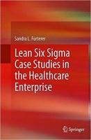 Lean Six Sigma Case Studies in the Healthcare Enterprise