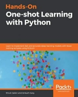 Hands-On One-shot Learning with Python: Learn to implement fast and accurate deep learning models with fewer training samples using PyTorch 1st Edition [NulledPremium]