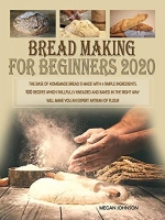 [ FreeCourseWeb ] BREAD MAKING FOR BEGINNERS 2020 - The base of homemade bread is made with 4 simple ingredients