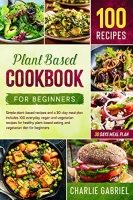 [ FreeCourseWeb ] Plant Based Cookbook for Beginners- Simple plant-based recipes...