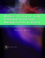 Basic Clinical Lab Competencies for Respiratory Care: An Integrated Approach, 5th Edition