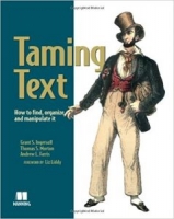 Taming Text: How to Find, Organize, and Manipulate It 1st Edition [NulledPremium]