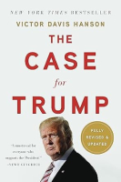 The Case for Trump - Victor Davis Hanson