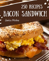 250 Bacon Sandwich Recipes (True PDF)