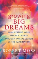 [ DevCourseWeb ] Growing Big Dreams - Manifesting Your Heart ' s Desires through...