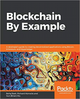 [ FreeCourseWeb ] Blockchain By Example- A developer's guide to creating decentr...