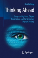 [ FreeCourseWeb ] Thinking Ahead - Essays on Big Data, Digital Revolution, and Participatory Market Society