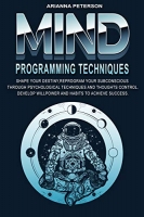 [ FreeCourseWeb ] Mind Programming Techniques - Shape Your Destiny, Reprogram Yo...