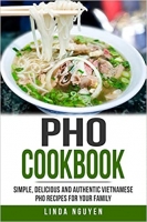 [ FreeCourseWeb ] Pho Cookbook - Simple, delicious and authentic Vietnamese Pho ...