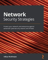 [ DevCourseWeb ] Network Security Strategies - Protect your network and enterprise against advanced cybersecurity attacks and threats