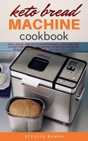 [ FreeCourseWeb ] Keto Bread Machine Cookbook - Easy, Quick, and Delicious Ketog...