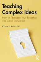 Teaching Complex Ideas: How to Translate Your Expertise into Great Instruction -...