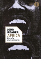 John Reader - Africa. Biografia di un continente [EPUB]
