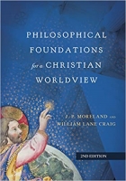 Philosophical Foundations for a Christian Worldview -  J. P. Moreland, William Lane Craig