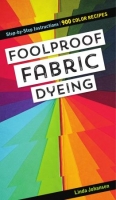 [ FreeCourseWeb ] Foolproof Fabric Dyeing - 900 Color Recipes, Step-by-Step Inst...