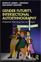 [ DevCourseWeb ] Gender Futurity, Intersectional Autoethnography - Embodied Theorizing from the Margins