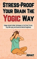 [ DevCourseWeb ] Stress-Proof Your Brain The Yogic Way - Unique Ancient Indian Techniques to End Toxic Stress