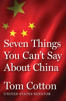 Seven Things You Can't Say About China - Tom Cotton