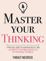 [ FreeCourseWeb ] Master Your Thinking - A Practical Guide to Align Yourself wit...